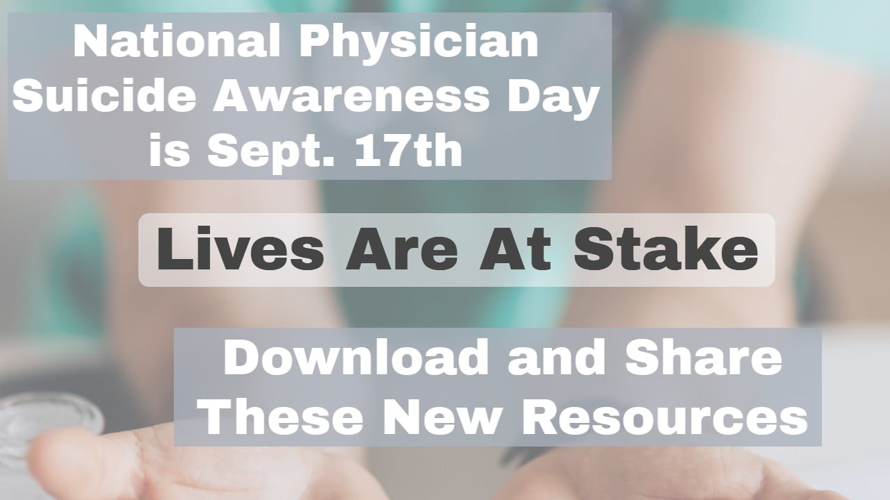 National Physician Suicide Awareness Day is 917. Here are great New